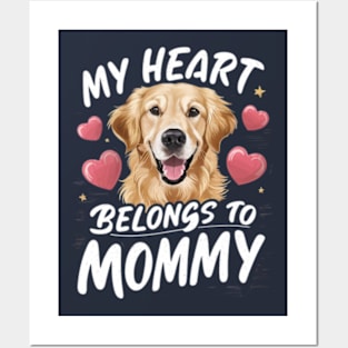 My heart belongs to mommy. Dog For Mothers Day Posters and Art